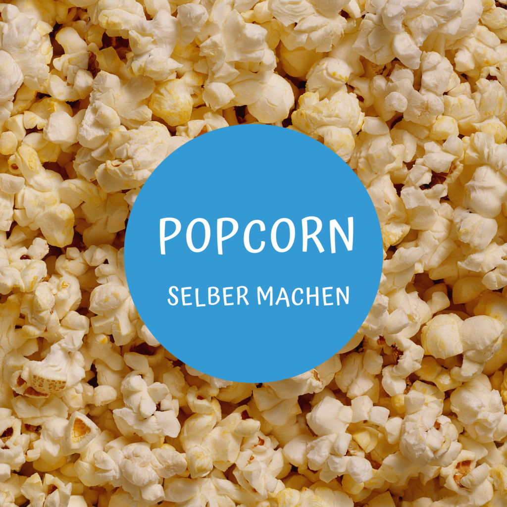 Popcorn-Rezept schnell selber gemacht, Rezepttipp von Bärenstark im Leben